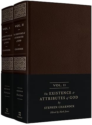 The Existence and Attributes of God by Stephen Charnock