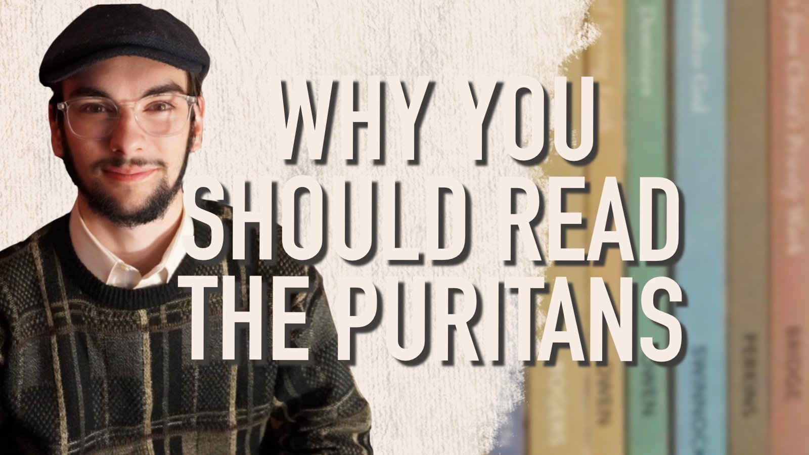 Why You Should Read the Puritans