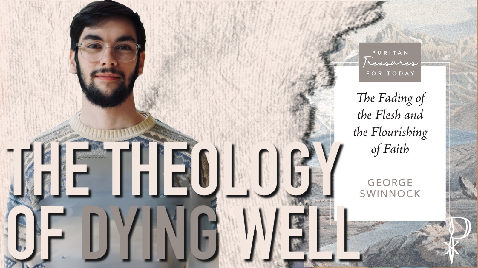 The Fading of the Flesh and the Flourishing of the Faith George Swinnock Review